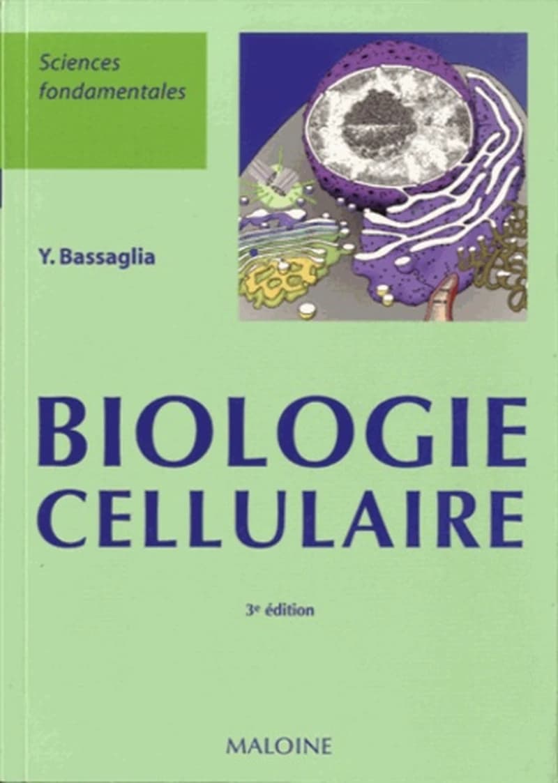 Biologie cellulaire (3e éd.) Y. Bassaglia