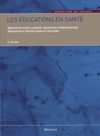 Les éducations en santé : éducation pour la santé, éducation thérapeutique, éducation à porter soins et secours