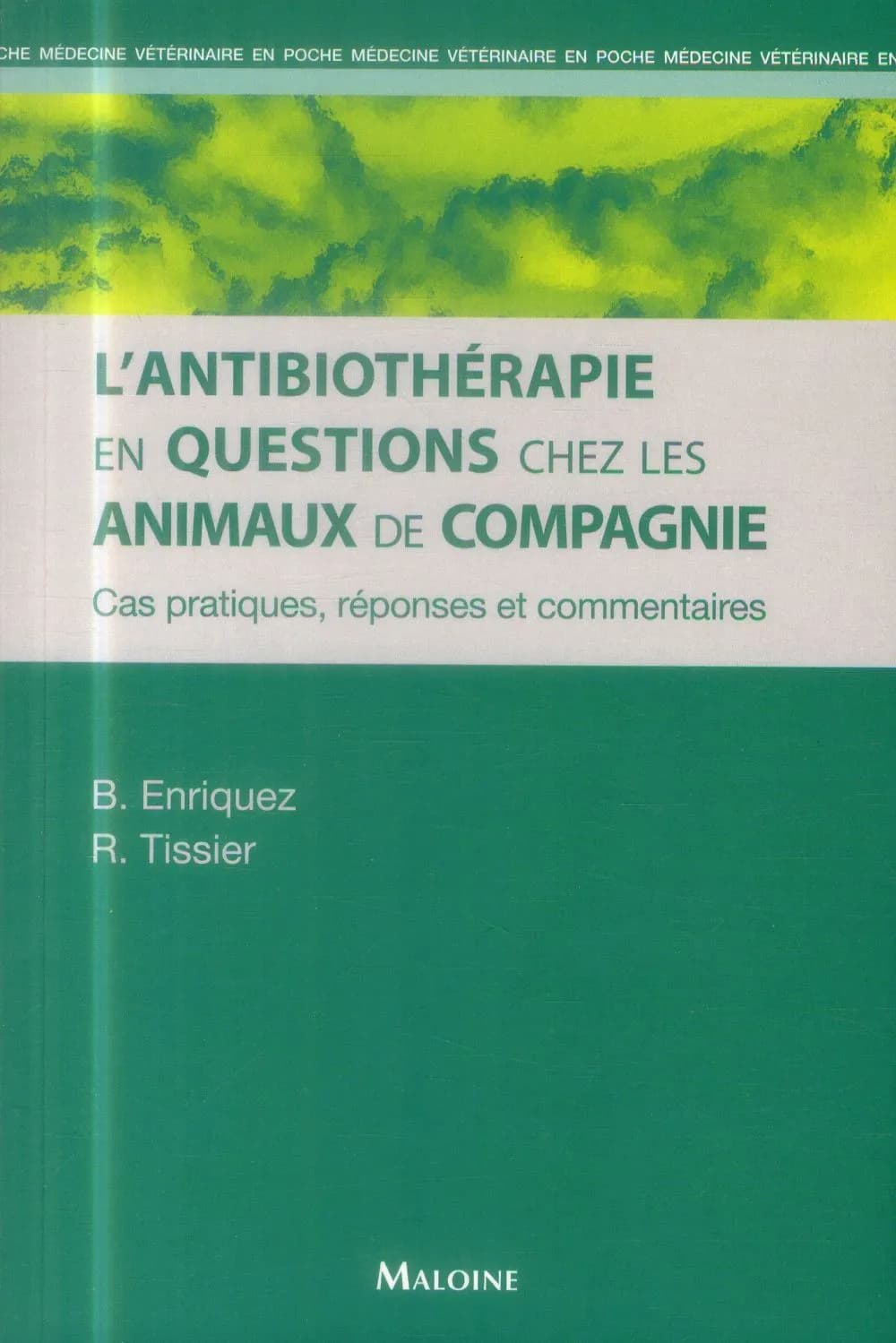 L'antibiothérapie en questions chez les animaux de compagnie : cas pratiques, réponses et commentaires