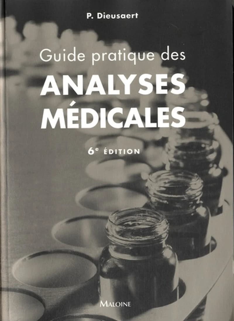 Guide pratique des analyses médicales (6e éd.) P. Dieusaert