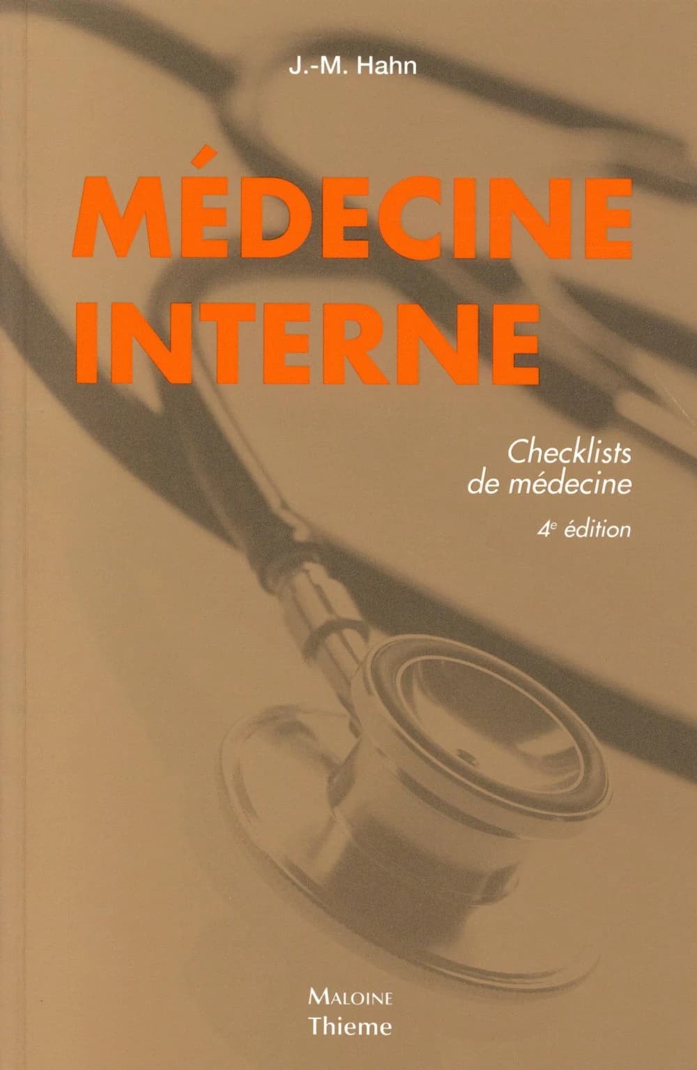 Médecine interne (4e éd.) J.-M. Hahn ; avec la collaboration de H.-C. Diener, M. Dollinger, B. Hellmich... [et al.] ; traduit de la 7e éd. allemande, revue et augmentée par le Dr Christophe Prudhomme