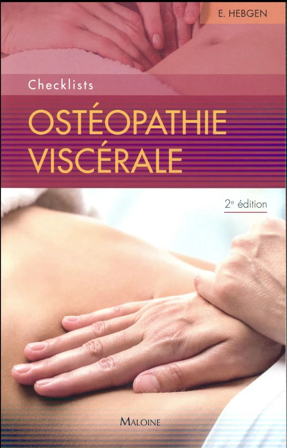 Ostéopathie viscérale : 175 illustrations (2e éd.) Eric Hebgen ; traduit [de l'allemand] par le Dr Christophe Prudhomme