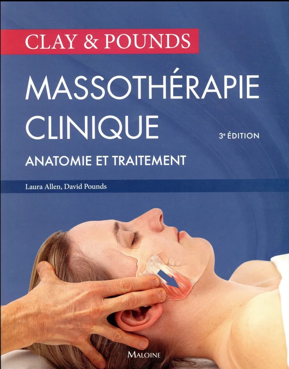 Massothérapie clinique : anatomie et traitement (3e éd.) Laura Allen,... David M. Pounds,... ; photographies de Vicki Overman et Black horse studio,... ; illustrations de David M. Pounds ; traduit de la 3e édition américaine par le docteur Jean-Luc Pradel