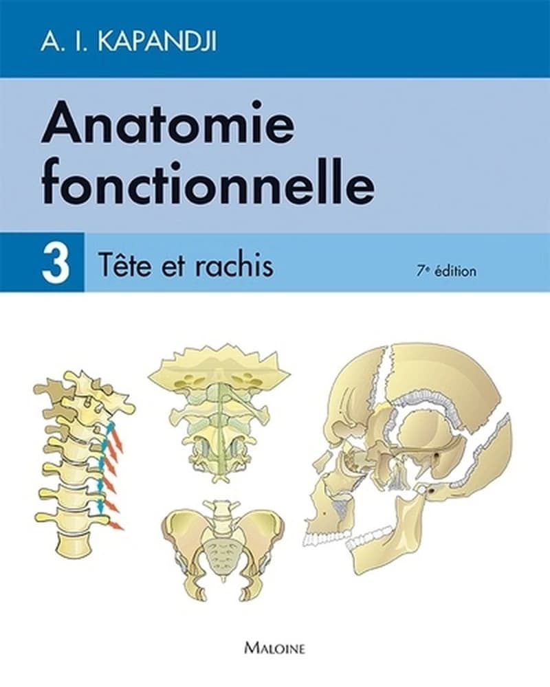 Anatomie fonctionnelle. 3, Tête et rachis (7e éd.) A. I. Kapandji,...