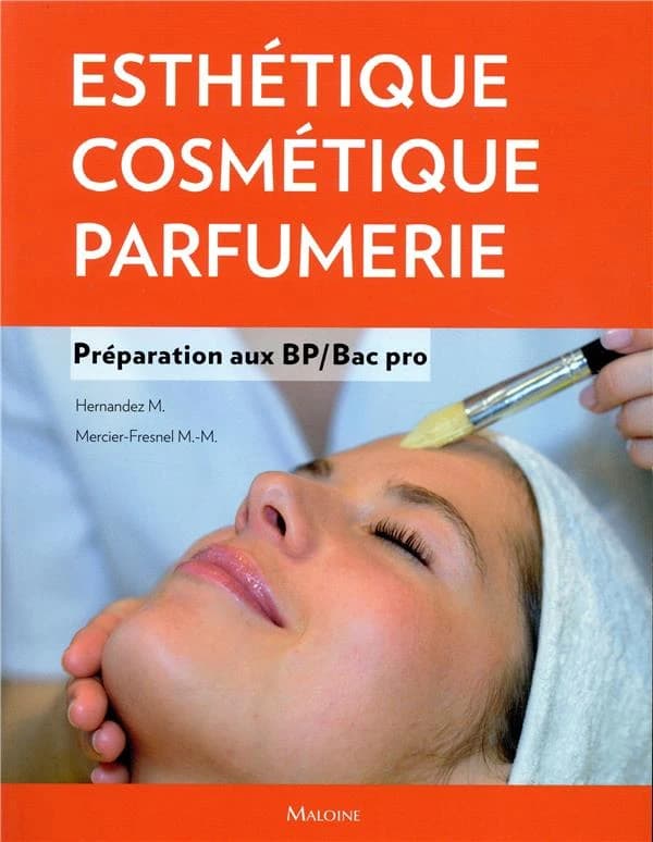 Esthétique, cosmétique, parfumerie : préparation aux BP - Bac pro