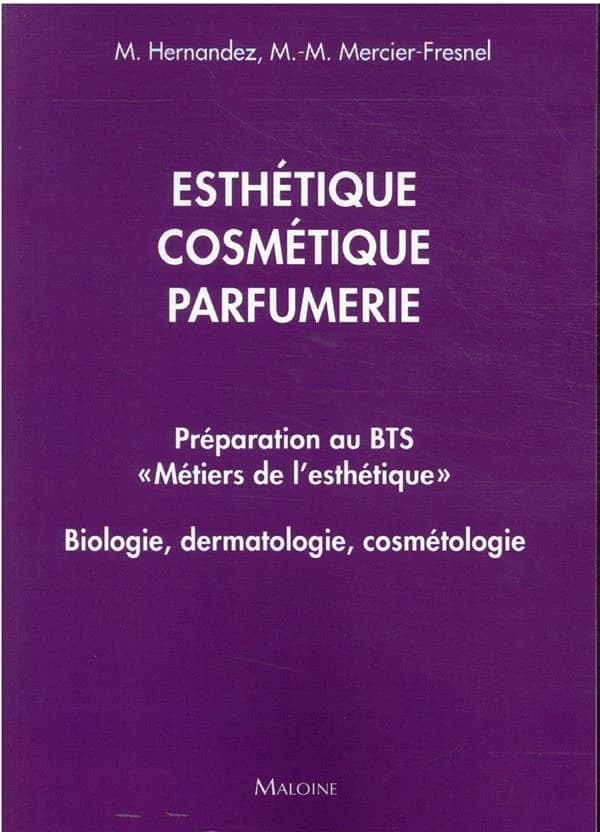 Esthétique, cosmétique, parfumerie : BTS "métiers de l'esthétique" : biologie, dermatologie, cosmétologie