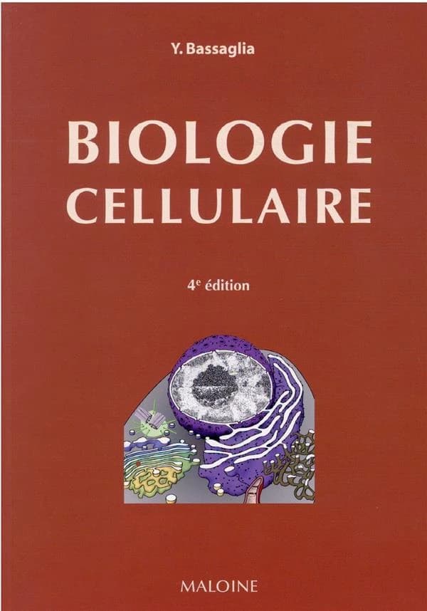 Biologie cellulaire (4e éd.) Y. Bassaglia