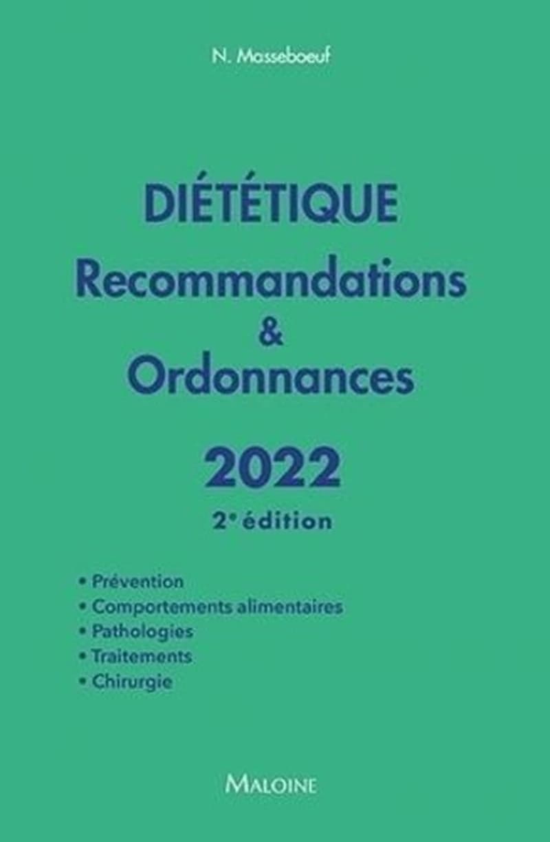 Diététique, recommandations & ordonnances (2 éd.) Nathalie Masseboeuf ; sous la direction de J.-F. d'Ivernois