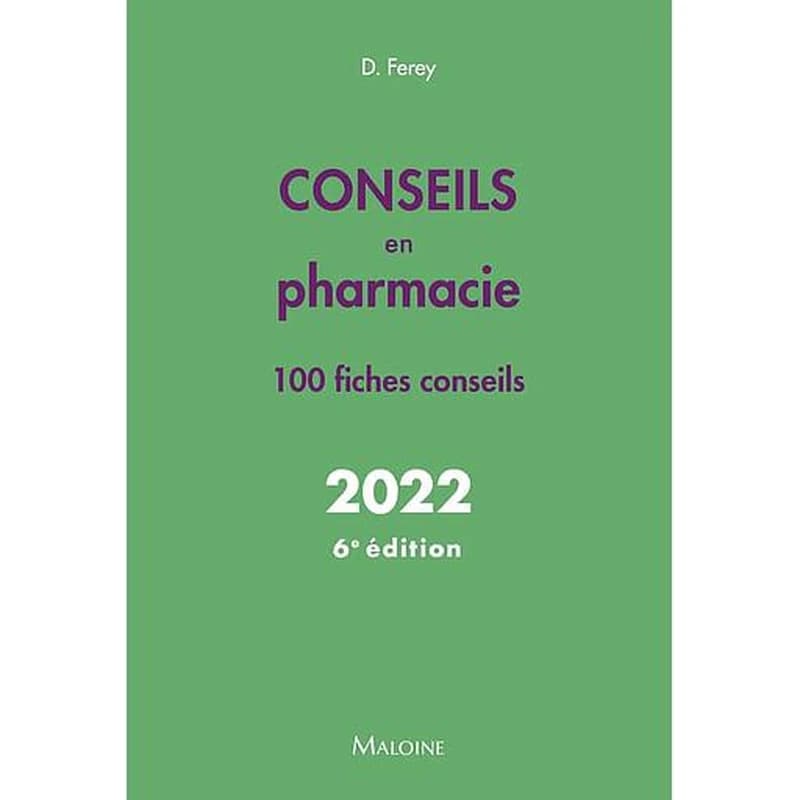 Conseils en pharmacie : 100 fiches conseils (6e éd.) Deborah Ferey ; sous la direction de Jean-François d'Ivernois