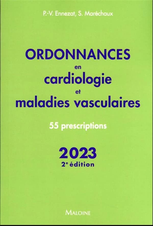 Ordonnances en cardiologie et maladies vasculaires : 55 prescriptions (2e éd.) Pierre-Vladimir Ennezat, Sylvestre Maréchaux ; sous la direction de J.-F. d'Ivernois