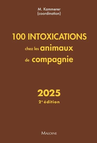 100 intoxications chez les animaux de compagnie (2e éd.) Martine Kammerer, Sabrina Leclerc, Alexandra Poncet... [et al.] ; [Martine Kammerer, coordination]