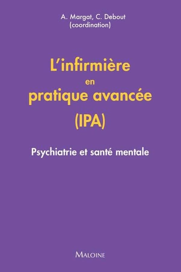 L'infirmière en pratique avancée, IPA : psychiatrie et santé mentale