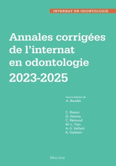 Annales corrigées de l'internat en odontologie. 2023-2025 (Nouvelle éd.)
