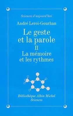 Le Geste et la parole.2, La Mémoire et les rythmes