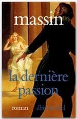 La Dernière passion : Henri IV et Charlotte de Montmorency : roman