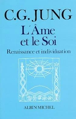 L'âme et le soi ; renaissance et individuation