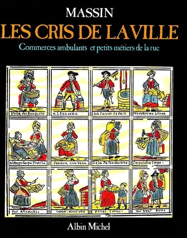 Les cris de la ville : commerces ambulants et petits métiers de la rue (Nouv. éd.) Massin