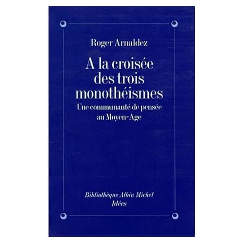 À la croisée des trois monothéismes : une communauté de pensée au Moyen âge