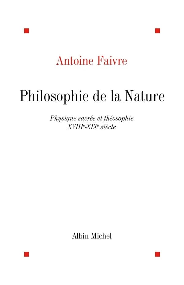 Philosophie de la nature : physique sacrée et théosophie : XVIIIe-XIXe siècle