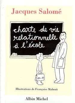 Charte de vie relationnelle à l'école ou Jalons pour mieux communiquer entre enfants et adultes au cours d'une année scolaire
