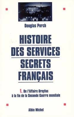 Histoire des Services secrets français. 1, De l'affaire Dreyfus à la fin de la Seconde guerre mondiale