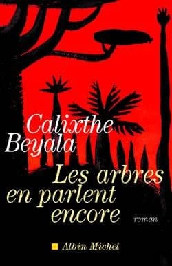 Les arbres en parlent encore : roman