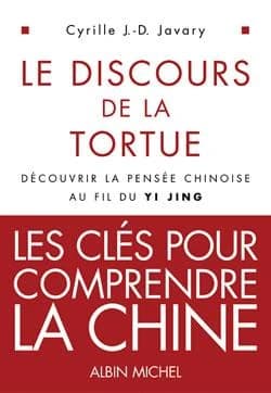 Le discours de la tortue : découvrir la pensée chinoise au fil du Yi Jing