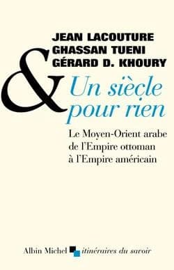 Un siècle pour rien : de l'Empire ottoman à l'Empire américain