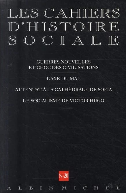 N 20 - Guerres Nouvelles Et Choc Des Civilisations. L'Axe Du Mal. Attentat a la Cathedrale de Sofia. Le Socialisme de Victor Hugo