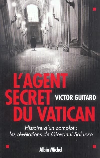 L'agent secret du Vatican : histoire d'un complot, les révélations de Giovanni Saluzzo