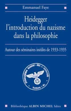 Heidegger, l'introduction du nazisme dans la philosophie : autour des séminaires inédits de 1933-1935