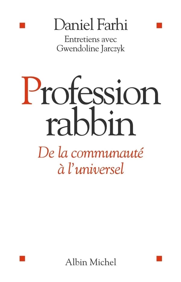 Profession rabbin : de la communauté à l'universel : entretiens avec Gwendoline Jarczyk
