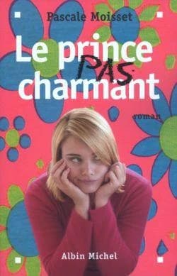 Le prince pas charmant : roman
