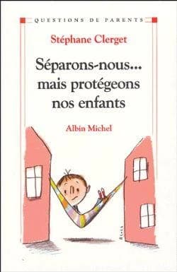 Séparons nous, mais protégeons nos enfants