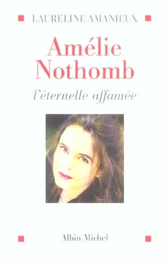 Amélie Nothomb : l'éternelle affamée