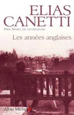 Les années anglaises ([Nouv. éd.]) Elias Canetti,... ; trad. de l'allemand par Bernard Kreiss