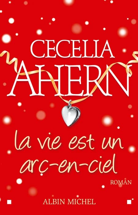 La vie est un arc-en-ciel : roman