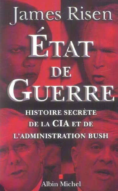 État de guerre : histoire secrète de la CIA et de l'administration Bush