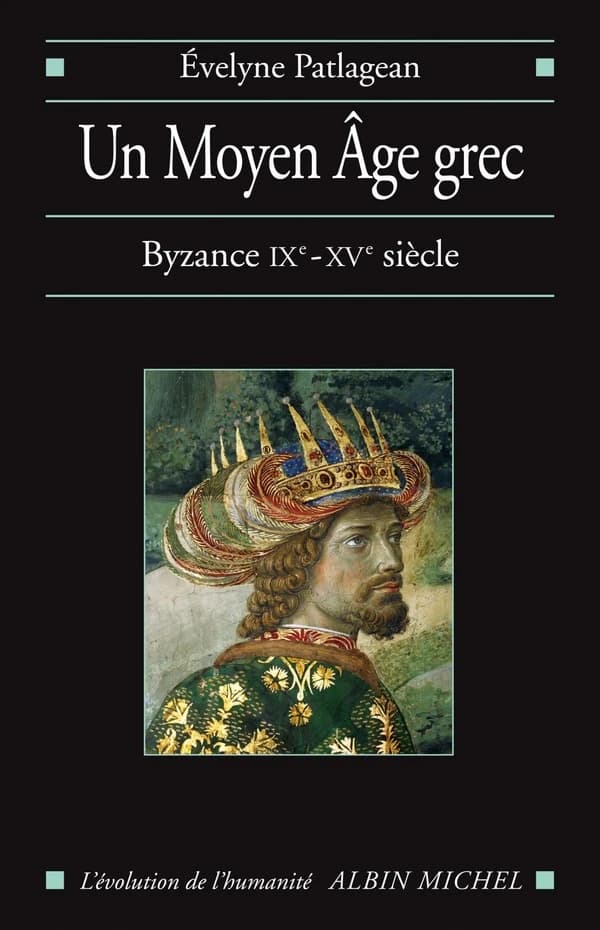 Un Moyen âge grec : Byzance, IXe-XVe siècle