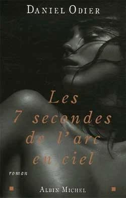 Les sept secondes de l'arc-en-ciel : roman