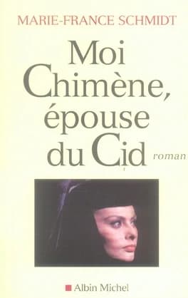 Moi Chimène, épouse du Cid : roman