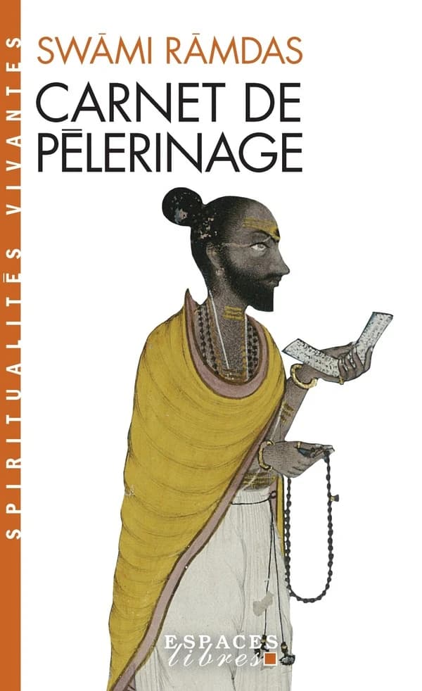 Carnet de pèlerinage ([Nouvelle éd.]) swâmi Râmdas ; traduction sous la direction de Jean Herbert ; préface de Lizelle Reymond