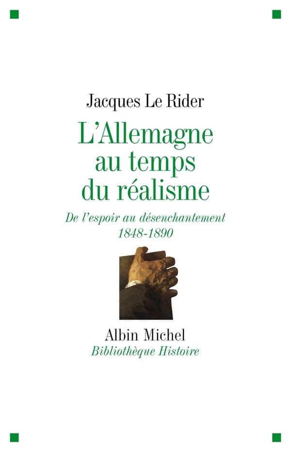 L'Allemagne au temps du réalisme : de l'espoir au désenchantement, 1848-1890