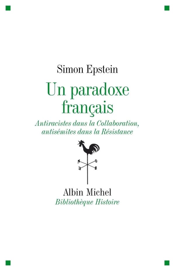 Un paradoxe français : antiracistes dans la Collaboration, antisémites dans la Résistance
