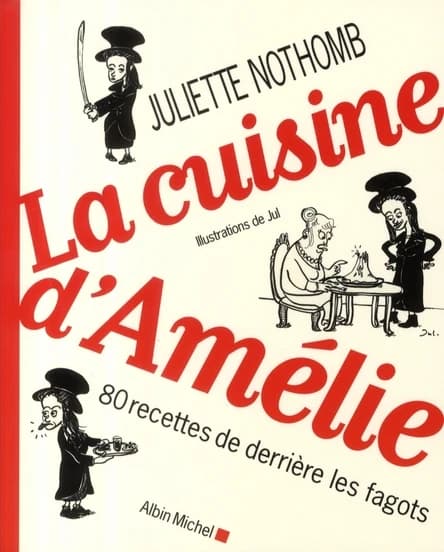La cuisine d'Amélie : 80 recettes de derrière les fagots