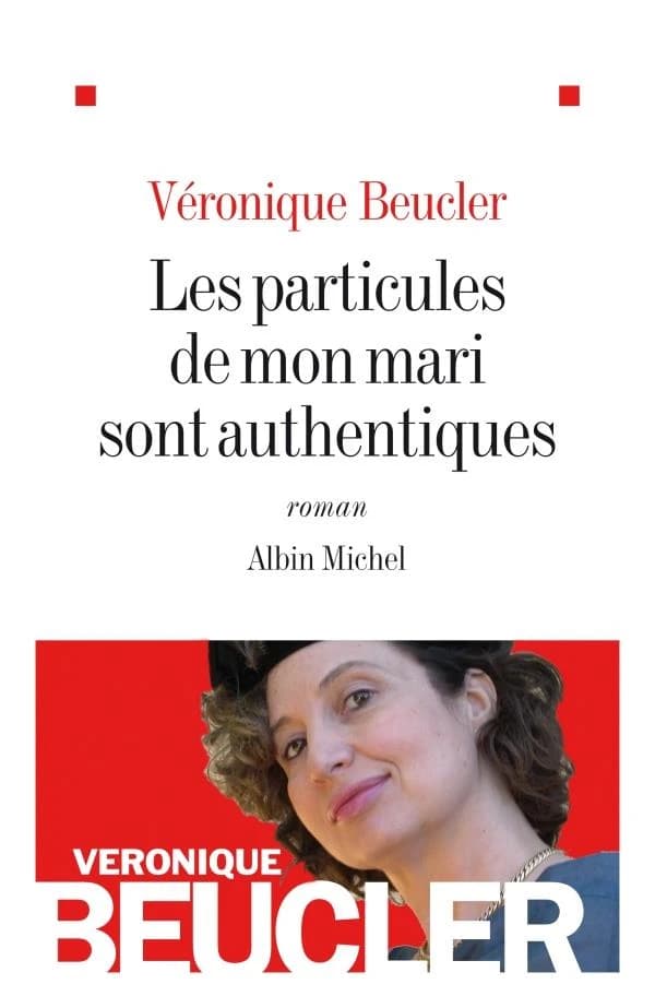 Les particules de mon mari sont authentiques : roman