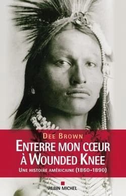 Enterre mon coeur à Wounded Knee : une histoire américaine (1860-1890)