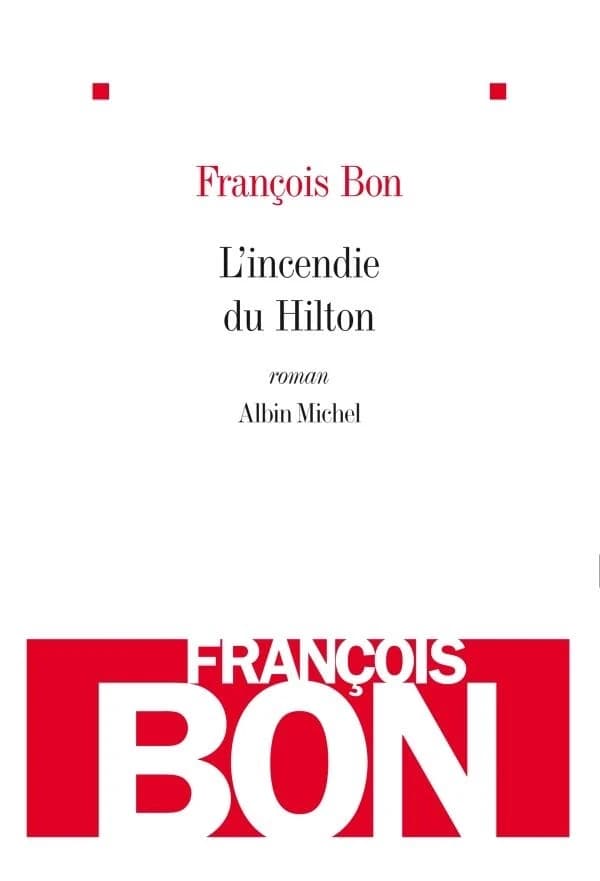 L'incendie du Hilton : roman