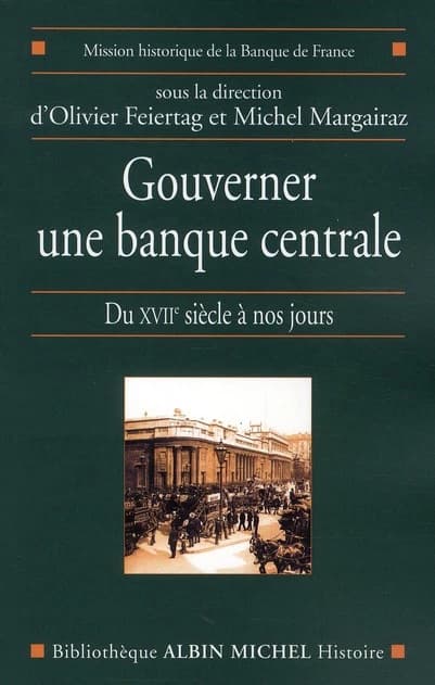 Gouverner une banque centrale : du XVIIe à nos jours