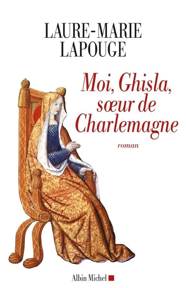 Moi, Ghisla, soeur de Charlemagne : roman